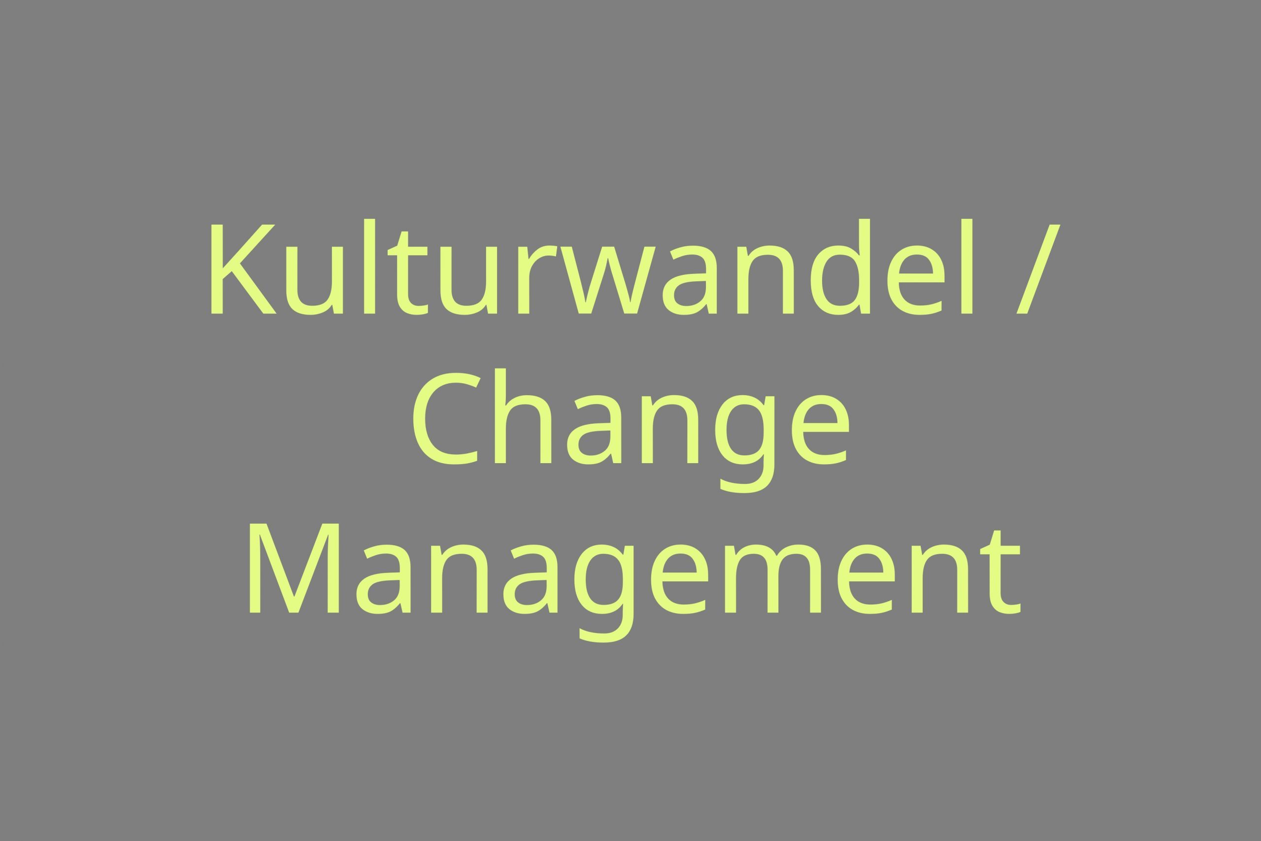 Kulturwandel / Change Management